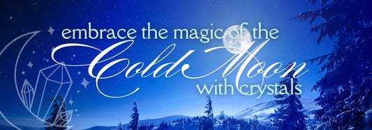 Embrace the Magic of the Cold Moon with Crystals