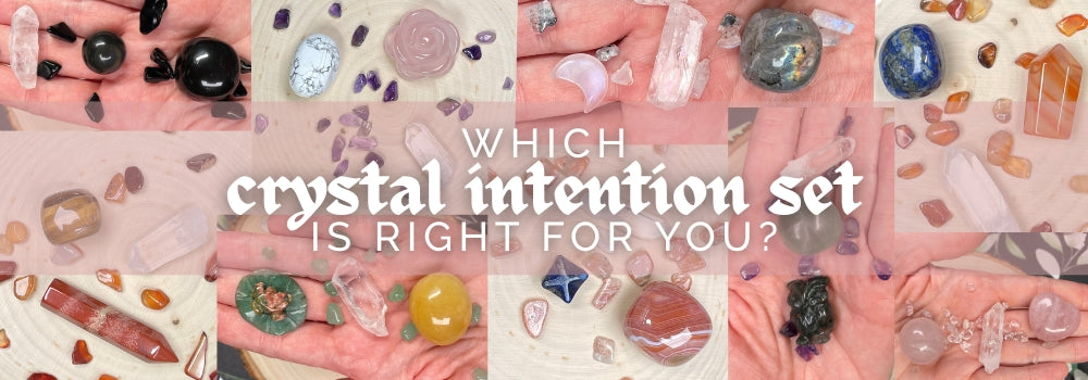 Crystal Intents Which Crystal Intention Set Is Right for You? – Moonflower Crystal Bar